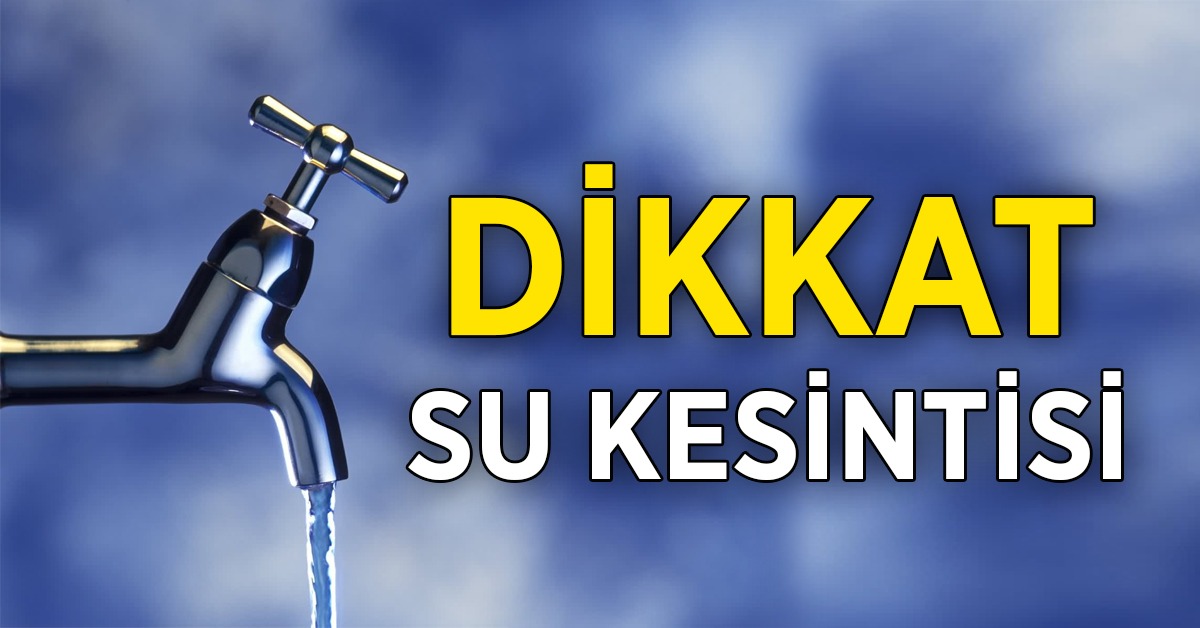29 Ağustos Cumartesi Kayseri’de Bu Mahallerde de Su Kesintisi