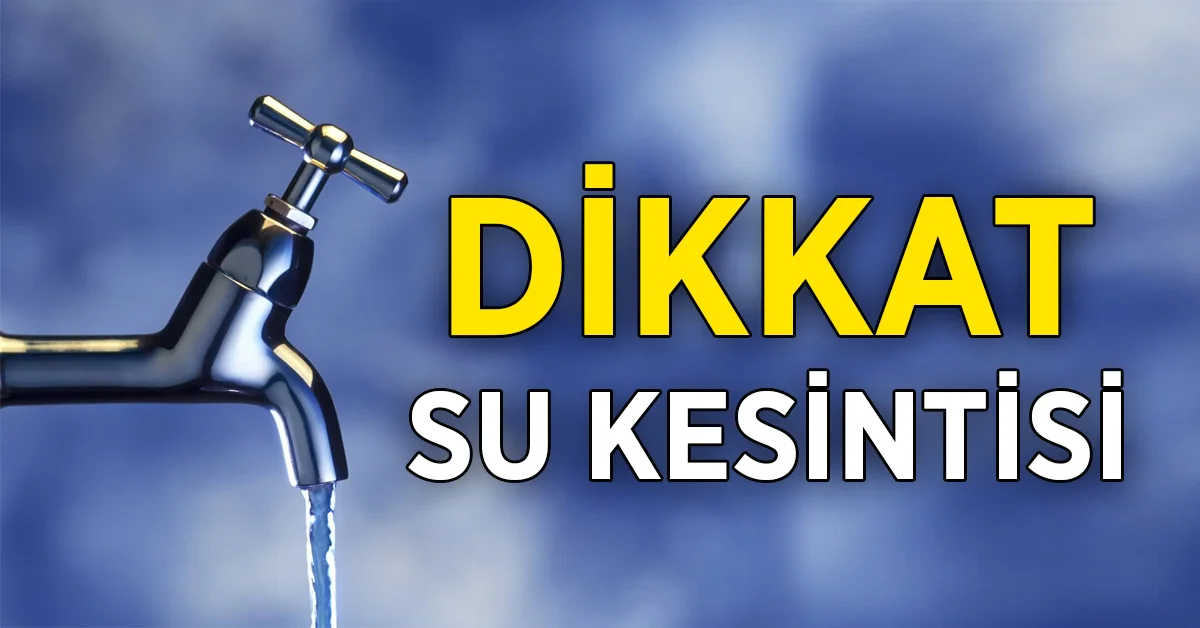 Kayseri’de Bu Gece Su Kesintisi Olacak