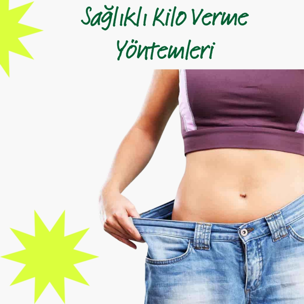 Sağlıklı Kilo Verme Yöntemleri