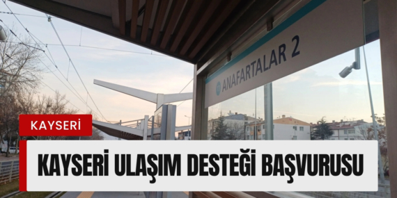 Kayseri’de öğrencilere ulaşım kartı desteği başvuruları