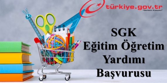 SGK 2025-2026 Eğitim Öğretim Yardımı başvuru linki