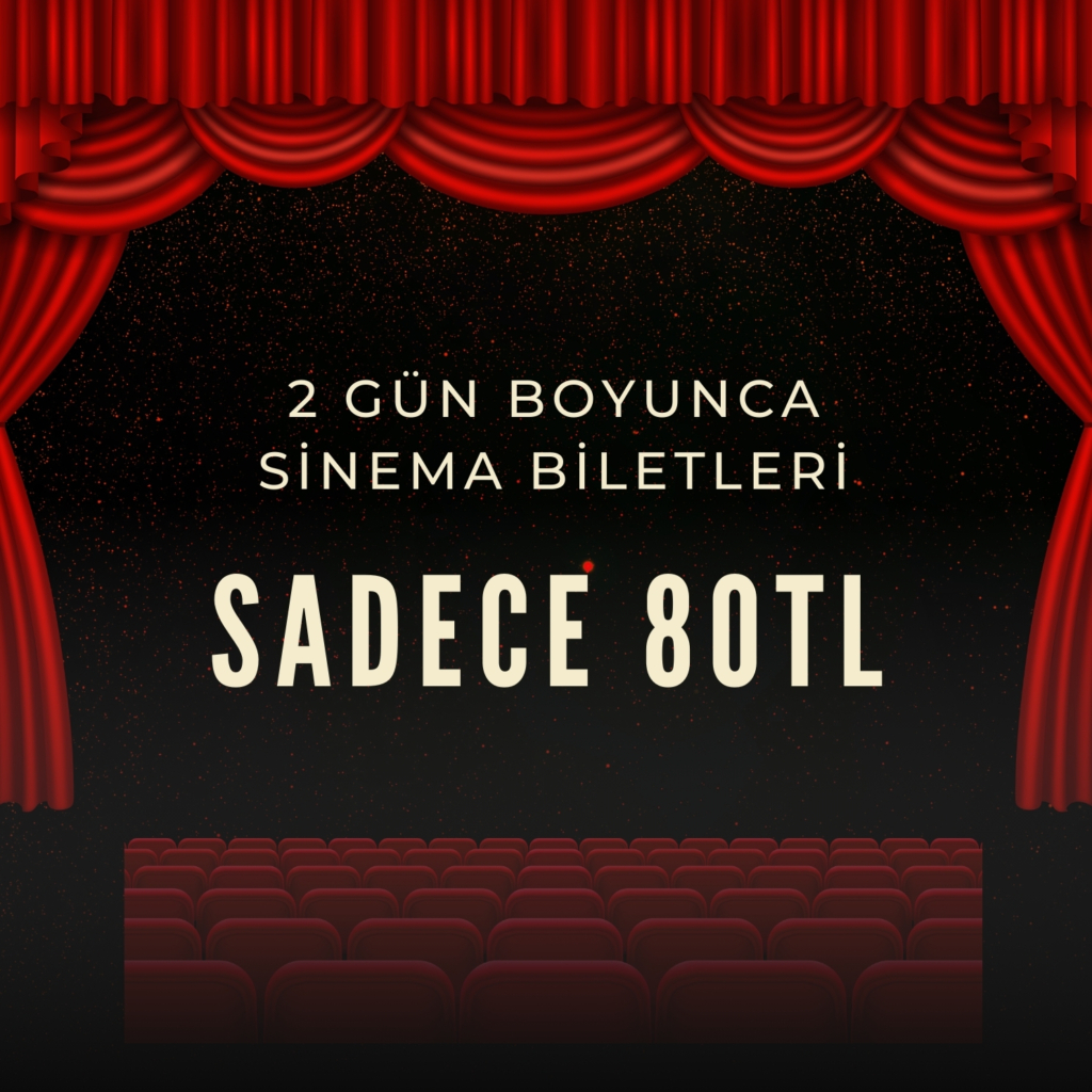 sinema biletleri sadece 80tl