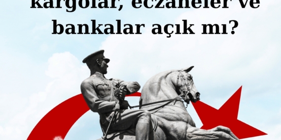 29 Ekim’de kargolar, eczaneler ve bankalar açık mı?