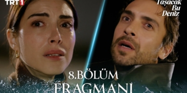 Taşacak bu Deniz 8. bölüm fragmanı izle