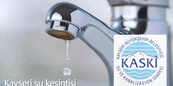 Kayseri’de 3 mahallede su kesintisi yaşanacak
