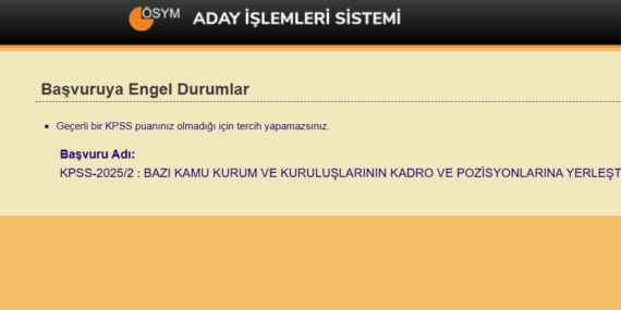 Geçerli bir KPSS puanınız olmadığı için tercih yapamazsınız nedir?