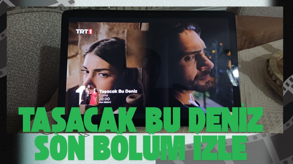 Taşacak Bu Deniz Son Bölüm İzle