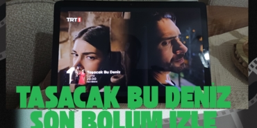 Taşacak Bu Deniz Son Bölüm İzle