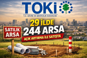 TOKİ, 29 ilde yer alan 244 arsayı satışa çıkarıyor.