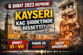 6 Şubat 2023 Depremini Kayseri Kaç Şiddetinde Hissetti