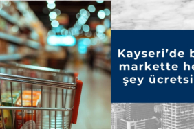 Kayseri’de bu markette her şey ücretsiz