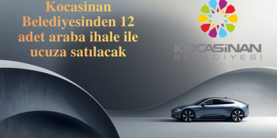 Kocasinan Belediyesinden 12 adet araba ucuza satılacak