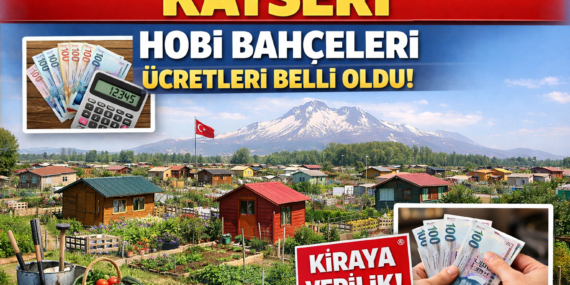 Kayseri 2026 yılı hobi bahçeleri ücreti belli oldu