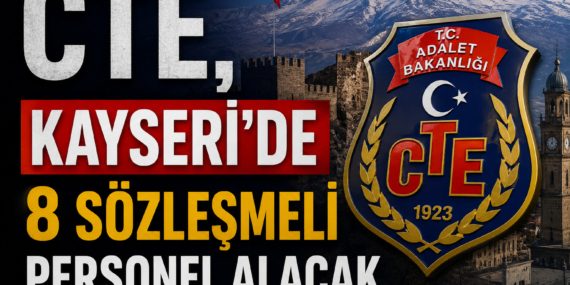 CTE, Kayseri’de 8 sözleşmeli personel alacak