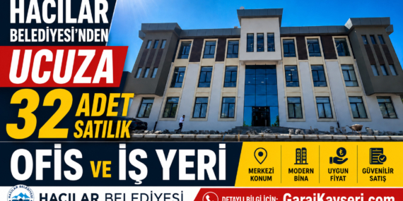 Hacılar Belediyesi’nden ucuza 32 adet satılık ofis ve iş yeri