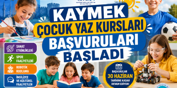 Kayseri’de çocuklar için ücretsiz yaz kursları başvuruları başladı