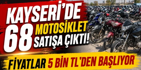 Kayseri’de otoparktaki 68 Motosiklet 5 bin TL’ye satışa çıkarıldı