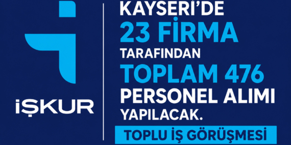 Kayseri’de toplu iş görüşmesinde 23 firma elemanlar alacak