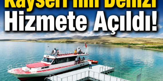Kayseri’nin denizi vatandaşların hizmetine açıldı