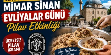 648. Mimar Sinan Evliyalar Günü Pilav Etkinliği