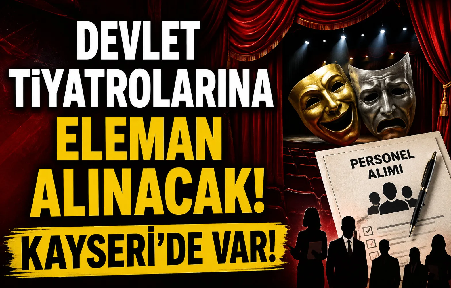Devlet Tiyatrolarına elemanlar Alınacak! Kayseri'de var!