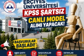 Erciyes Üniversitesi KPSS Şartsız Canlı Model Alımı Yapacak! Başvurular Başladı