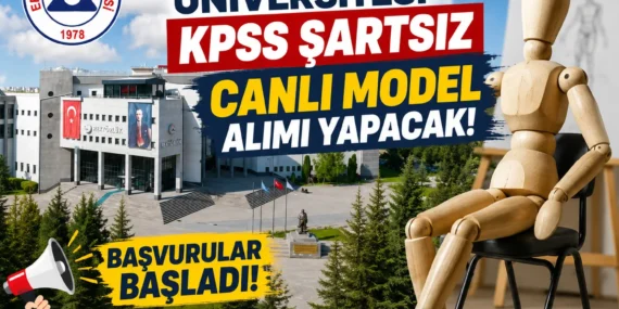 Erciyes Üniversitesi KPSS Şartsız Canlı Model Alımı Yapacak! Başvurular Başladı