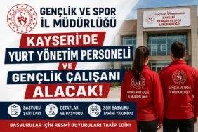Gençlik ve Spor İl Müdürlüğü Kayseri'de Yurt Yönetim Personeli ve Gençlik Çalışanı alacak