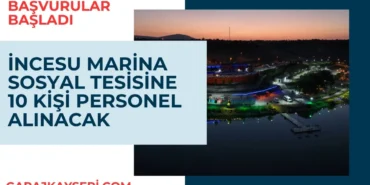 İncesu Marina Sosyal Tesisine 10 kişi personel alınacak