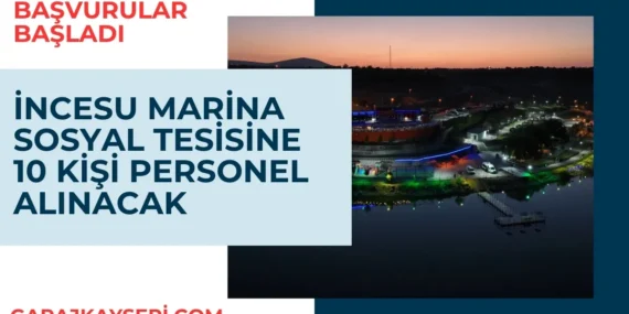 İncesu Marina Sosyal Tesisine 10 kişi personel alınacak