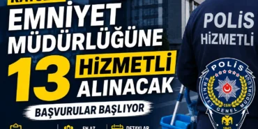 Kayseri Emniyet Müdürlüğüne 13 Hizmetli Alınacak