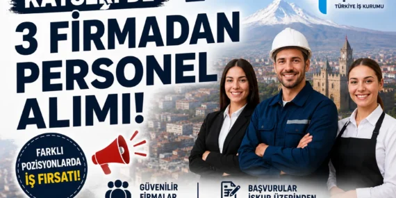 Kayseri’de 3 Firmadan Personel Alımı!