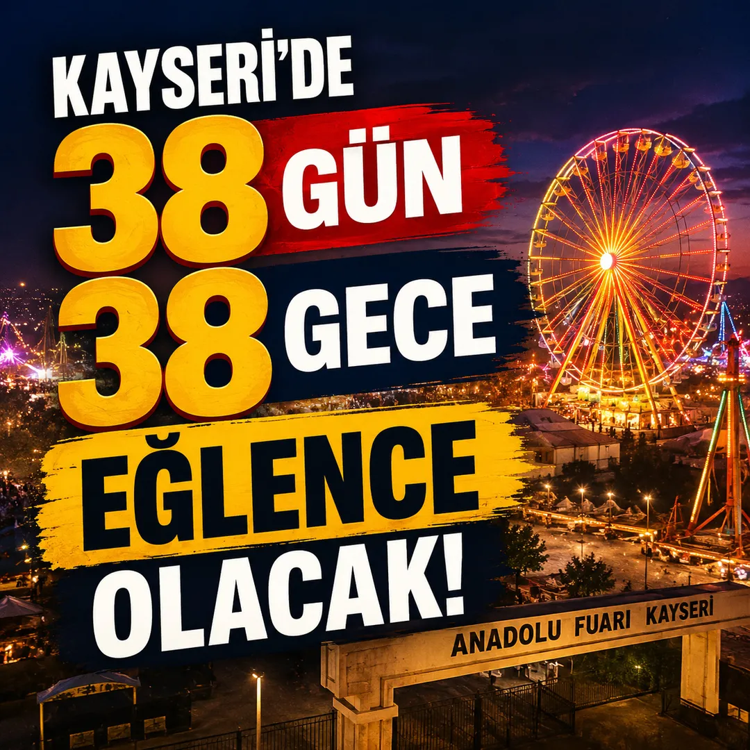 Kayseri'de 38 gün 38 gece eğlence olacak