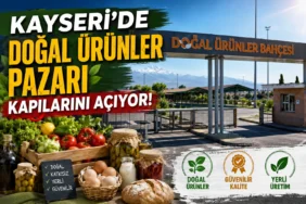 Kayseri'de Doğal Ürünler Pazarı kapılarını açıyor