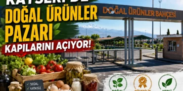 Kayseri'de Doğal Ürünler Pazarı kapılarını açıyor