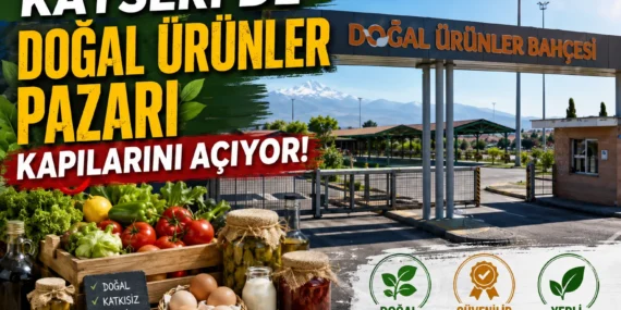 Kayseri’de Doğal Ürünler Pazarı kapılarını açıyor