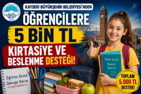 Kayseri'de Öğrencilere 5 Bin TL'lik Kırtasiye ve Beslenme Desteği, Başvuru Linki