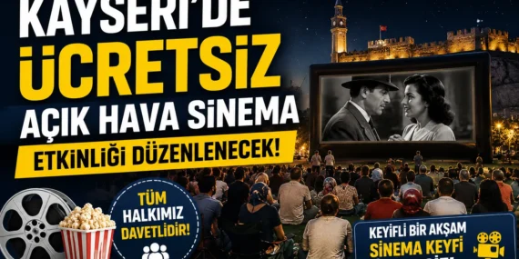 Kayseri’de ücretsiz açık hava sinema etkinliği düzenlenecek