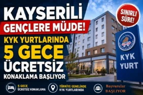 Kayserili Gençlere KYK Yurtlarında 5 Gece Ücretsiz Konaklama Başlıyor