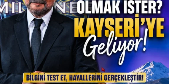 Kim Milyoner Olmak İster? Kayseri’ye geliyor! Yarışmacı başvuru formu