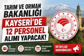 Tarım ve Orman Bakanlığı Kayseri'de 12 personel alımı yapacak