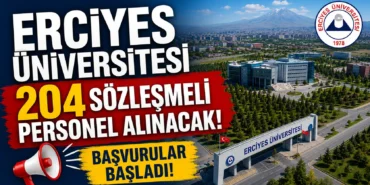 Erciyes Üniversitesi 204 Sözleşmeli Personel Alacak! Başvurular Başladı