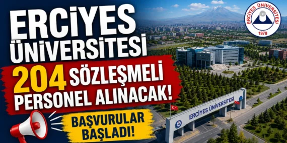 Erciyes Üniversitesi 204 Sözleşmeli Personel Alacak! Başvurular Başladı