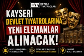 Kayseri Devlet Tiyatrolarına yeni elemanlar alınacak, KPSS Şartı yok