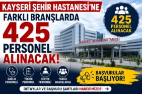 Kayseri Şehir Hastanesi'ne farklı branşlarda 425 personel alınacak