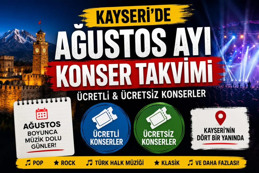 Kayseri’de Ağustos Ayı Konser Takvimi! Ücretli ve Ücretsiz Tüm Konserler