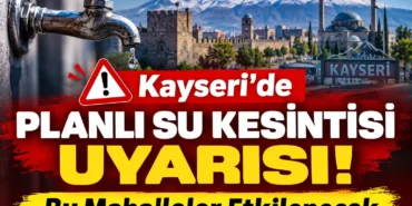 Kayseri'de Planlı Su Kesintisi