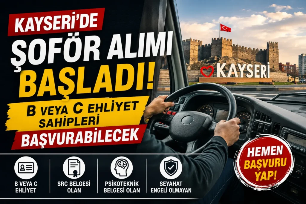 Kayseri’de b ehliyeti Şoför Alımı
