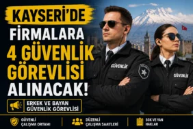 Kayseri'de firmalara 4 Güvenlik Görevlisi Alınacak