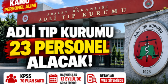 Adli Tıp Kurumu 23 Sözleşmeli Personel Alımı Yapacak! Başvuru Şartları ve Tarihleri